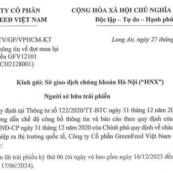 CÔNG BỐ THÔNG TIN VỀ ĐỢT MUA LẠI TRƯỚC HẠN ĐỊNH KỲ TRÁI PHIẾU CÔNG TY CỔ PHẦN GREENFEED VIỆT NAM GFV12101 (GFVCH2128001)