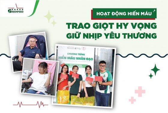 GREENFEED TIẾP NỐI SỨ MỆNH LAN TOẢ ĐIỀU “LÀNH” QUA CHƯƠNG TRÌNH HIẾN MÁU NHÂN ĐẠO