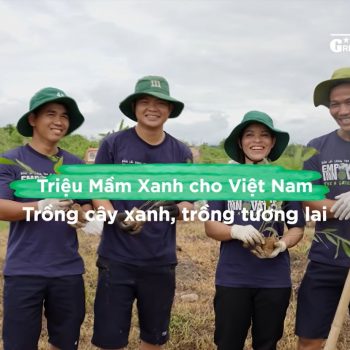 GIEO MẦM XANH, VUN TRỒNG TƯƠNG LAI!